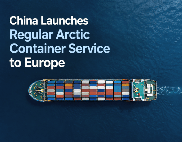 China Launches Regular Arctic Container Service to Europe
